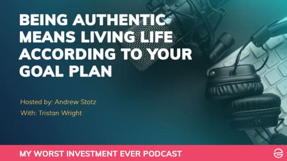 Being Authentic Means Living Life According To Your Goal Plan