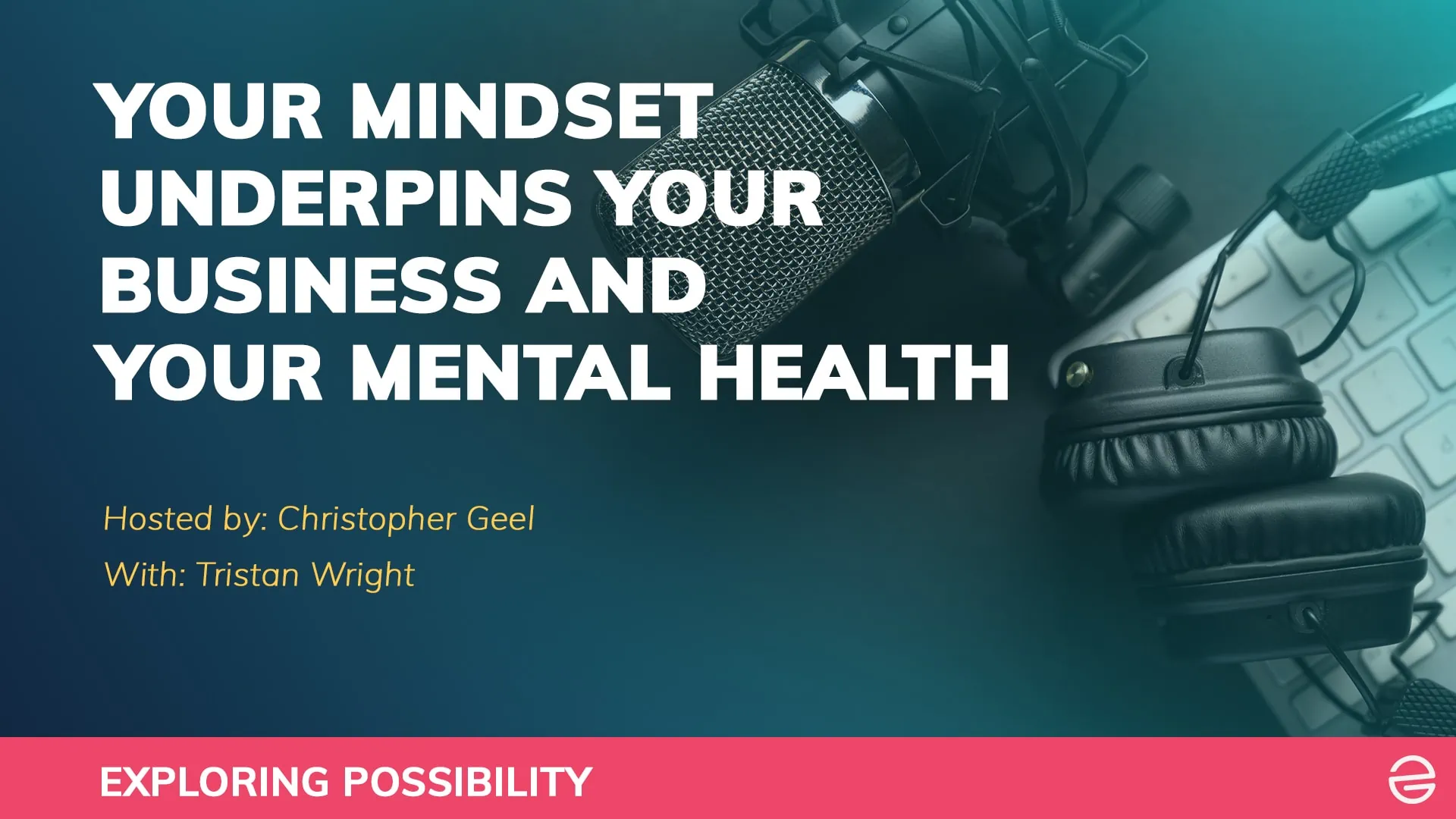 Your Mindset Underpins Your Business And Your Mental Health