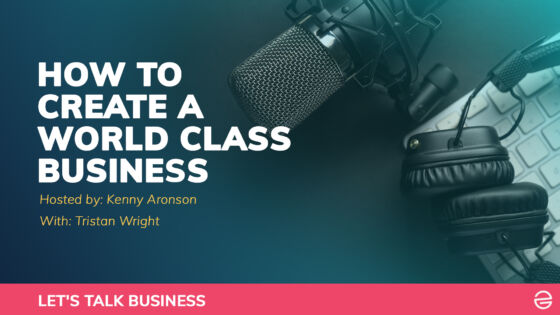 How To Create A World Class Business