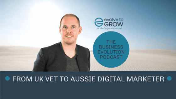 Episode 3 - From UK Vet to Aussie Digital Marketer