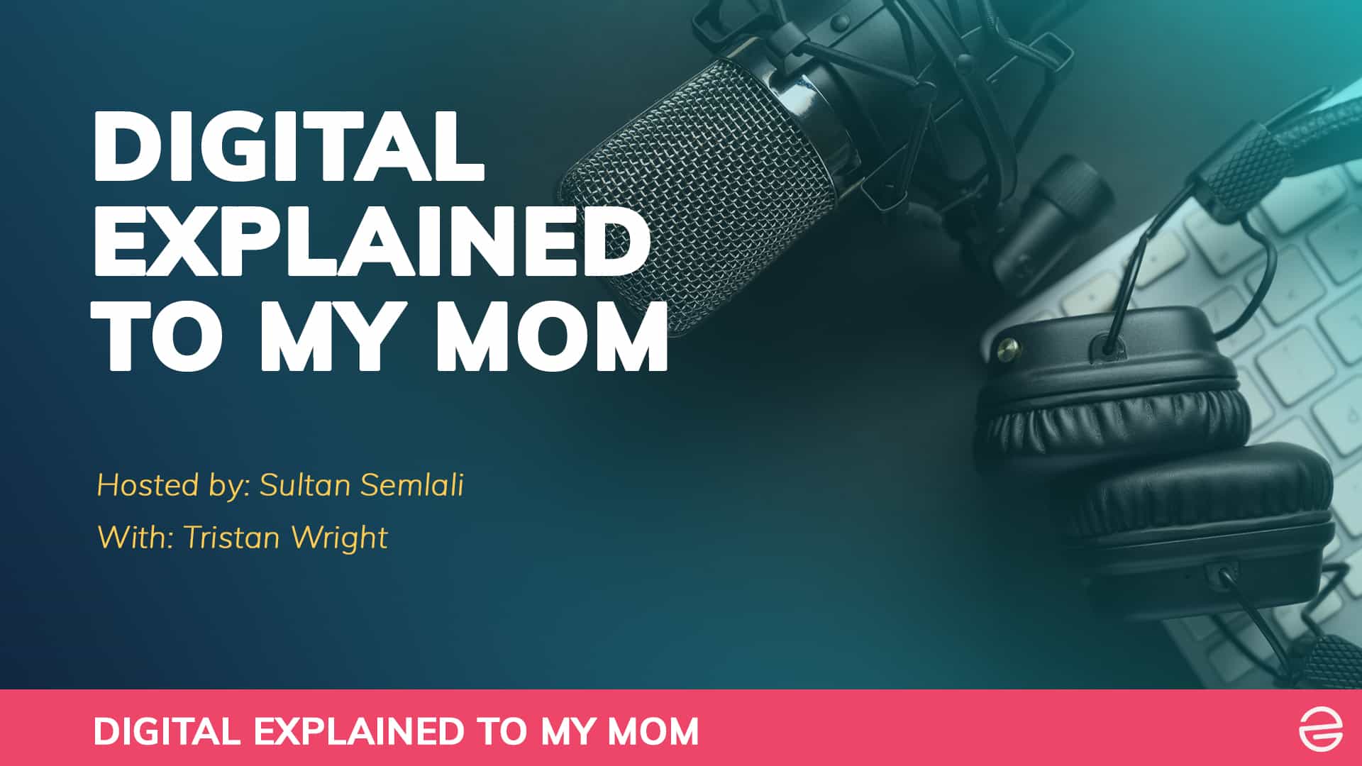 Digital Explained To My Mom Digital Explained To My Mom