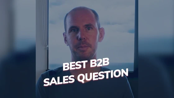 a picture of a man with the words best b2b sales question
