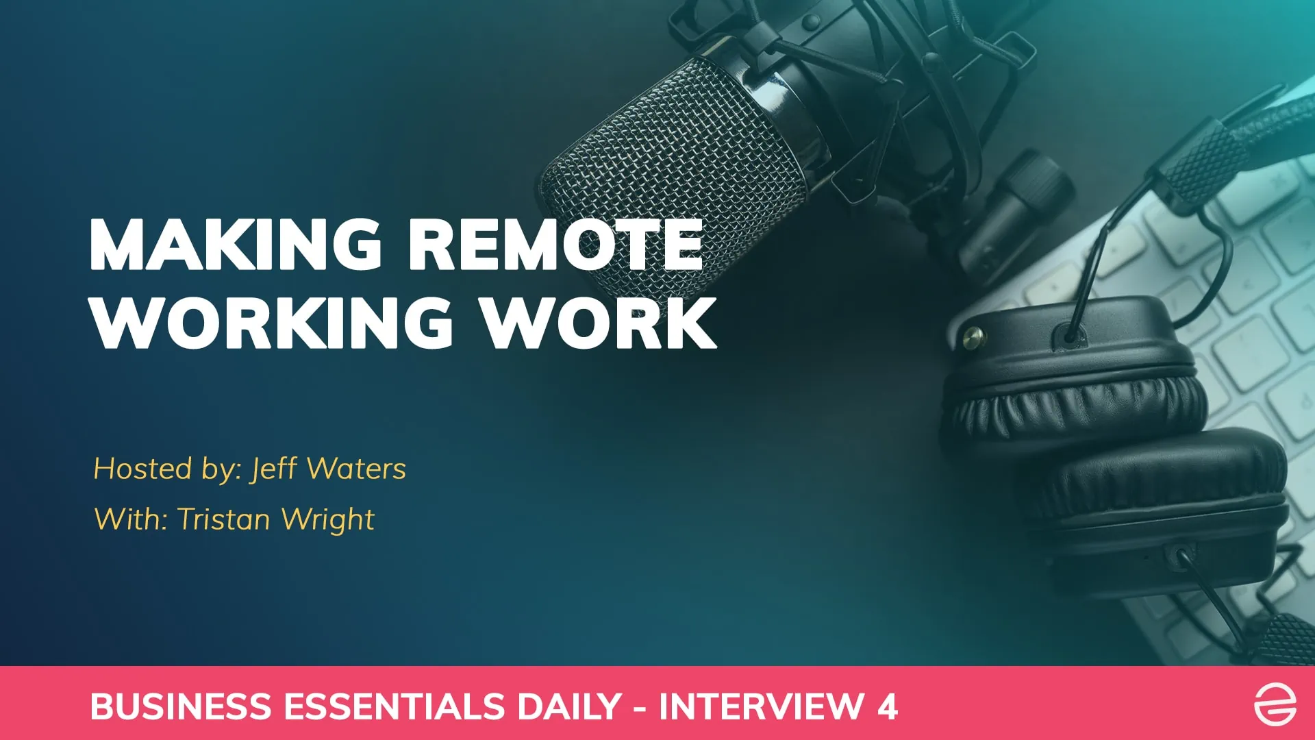 Making Remote Working Work