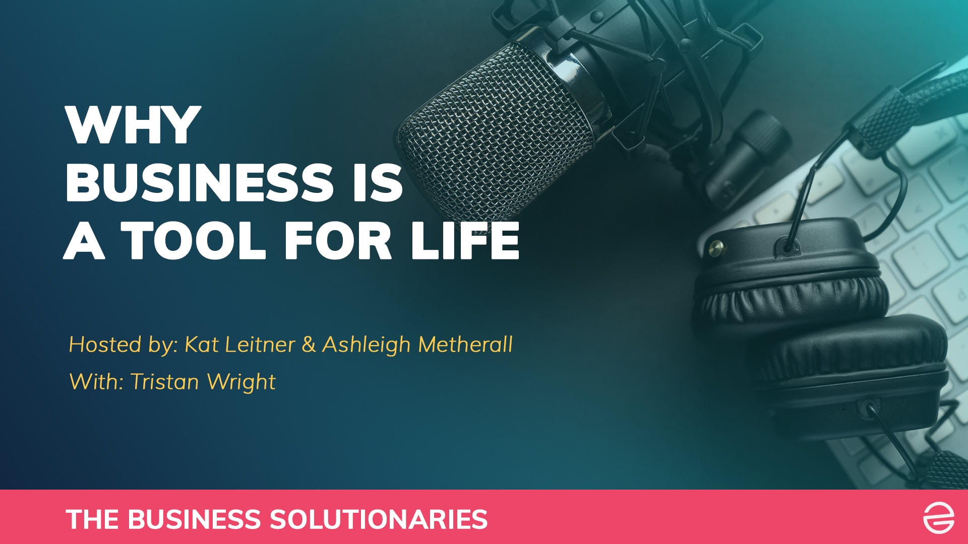 Why Business Is A Tool For Life Why Business Is A Tool For Life
