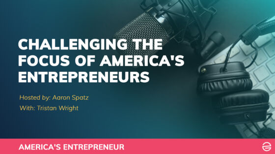 Challenging The Focus Of Americas Entrepreneurs